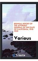 Biennial Report of the Attorney General of the State of California, 1918-1920