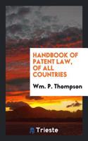 Handbook of Patent Law, of All Countries