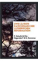 Zwei Älteste Katechismen Der Lutherischen Reformation