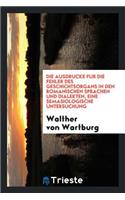 Die Ausdrücke Für Die Fehler Des Geschichtsorgans in Den Romanischen Sprachen Und Dialekten, Eine Semasiologische Untersuchung
