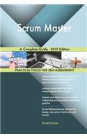 Scrum Master A Complete Guide - 2019 Edition