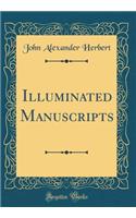 Illuminated Manuscripts (Classic Reprint)