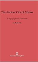 Ancient City of Athens: Its Topography and Monuments