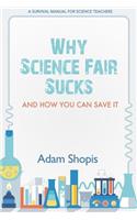Why Science Fair Sucks and How You Can Save It
