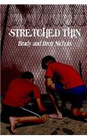 Stretched Thin