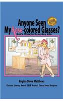 Anyone Seen My Rose-Colored Glasses?