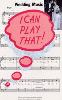 I Can Play That! Wedding Music