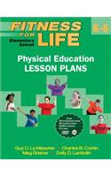 Fitness for Life: Elementary School Physical Education Lesson Plans