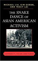 The Snake Dance of Asian American Activism