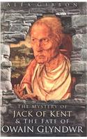 The Mystery of Jack of Kent and the Fate of Owain Glyndwr