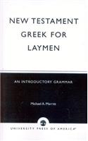 New Testament Greek for Laymen