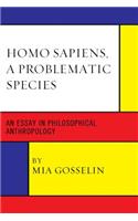 Homo Sapiens, A Problematic Species