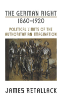 The German Right, 1860-1920