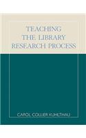 Teaching the Library Research Process