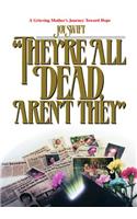 They're All Dead, Aren't They