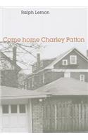 Come home Charley Patton