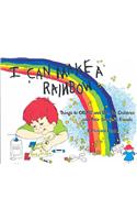 I Can Make a Rainbow