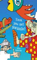 Have You Met Scribble?
