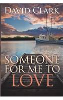 Someone For Me To Love: (English)