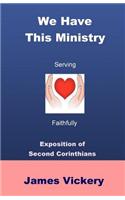 We Have This Ministry