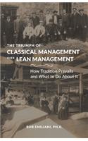 Triumph of Classical Management Over Lean Management: How Tradition Prevails and What to Do About It