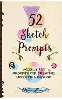 52 Sketch Prompts: Weekly Art Prompts for Creative Doodling & Beyond - 8.5" x 5.5" Sketchbook Artist Journal Project Ideas to Draw, Collage, Illustrate, Design & More!