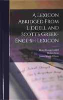 Lexicon Abridged From Liddell and Scott's Greek-English Lexicon