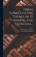 Obras Completas Del Excmo. Sr. D. Manuel Jose Quintana...