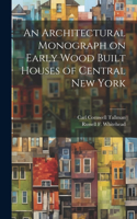 Architectural Monograph on Early Wood Built Houses of Central New York