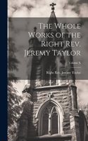 Whole Works of the Right Rev. Jeremy Taylor; Volume X