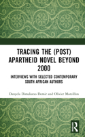 Tracing the (Post)Apartheid Novel beyond 2000