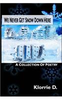 We Never Get Snow Down Here