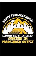 Echte Prinzessinen Kommen Nicht Im Kleid Sondern Im Pfadfinderoufit: 6' x 9' Blanko Notizbuch für Pfadfinder & Camping Liebhaber