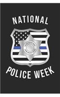 National Police Week Notebook - National Police Week USA Flag Badge Thin Blue Line - National Police Week Journal