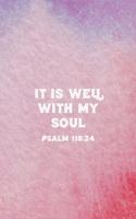 It Is Well With My Soul Psalm 118