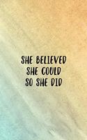She Believed She Could So She Did