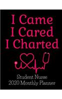 I Came I Cared I Charted Student Nurse 2020 Monthly Planner