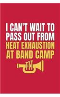 I Can't Wait to Pass Out from Heat Exhaustion at Band Camp