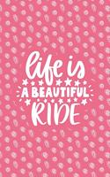 Life Is a Beautiful Ride