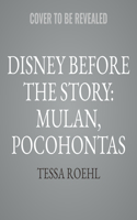 Disney Before the Story: Mulan, Pocohontas & Snow White
