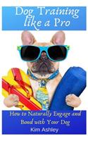 Dog Training Like a Pro