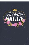 I'm The Favorite Sally: First Name Funny Sayings Personalized Customized Names Women Girl Mother's day Gift Notebook Journal