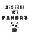 Life is Better with Pandas: Cute Panda Lovers Journal / Notebook / Diary / Birthday Gift (6x9 - 110 Blank Lined Pages)