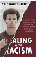 Dealing with Racism: A Coloured Man's Perspective on the Personal and Collective Journey to a Truly Free South Africa