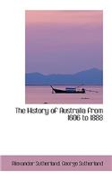 The History of Australia from 1606 to 1888: (English)