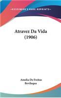 Atravez Da Vida (1906)