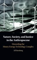 Nature, Society, and Justice in the Anthropocene