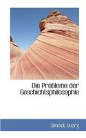 Die Probleme Der Geschichtsphilosophie