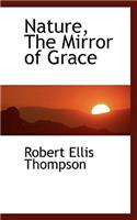 Nature, the Mirror of Grace: (English)