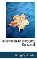 A Memorial to Theodore Roosevelt